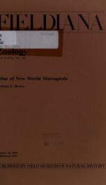 Atlas of New World marsupials Fieldiana Zoology new series, no.102_cover