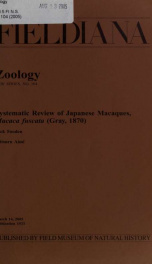Systematic review of Japanese macaques, Macaca fuscata (Gray, 1870) Fieldiana Zoology new series, no.104_cover