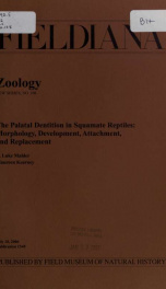 The palatal dentition in squamate reptiles : morphology, development, attachment, and replacement Fieldiana Zoology new series, no.108_cover