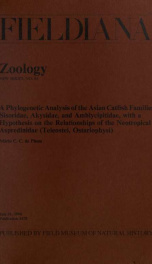 A phylogenetic analysis of the Asian catfish families Sisoridae, Akysidae, and Amblycipitidae, with a hypothesis on the relationships of the neo-tropical Aspredinidae (Teleostei, Ostariophysi) Fieldiana Zoology new series, no.84_cover