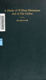 A study of William Shenstone and of his critics, with fifteen of his unpublished poems and five of his unpublished Latin inscriptions_cover