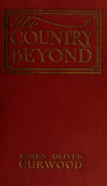 The country beyond; a romance of the wilderness_cover