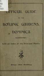 Official guide to the Botanic Gardens, Dominica : illustrated : with an index of the principal plants_cover