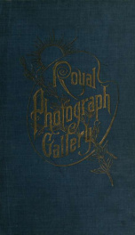 Royal photograph gallery : placing on home exhibition, photographs of the majestic and imposing in nature ... to which is added portraits of the world's most famous people_cover