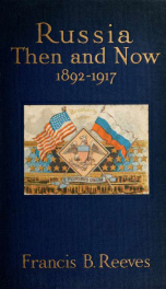 Russia then and now, 1892-1917; my mission to Russia during the famine of 1891-1892, with data bearing upon Russia of to-day_cover