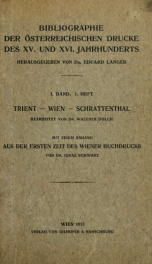 Bibliographie der österreichischen Drucke des 15. und 16. Jahrhunderts. Mit einem Anhang: Aus der ersten Zeit des Wiener Buchdrucks v.01 pt.01_cover