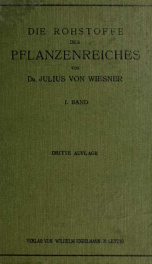 Die Rohstoffe des Pflanzenreichs : versuch einer Technischen Rohstofflehre des Pflanzenreiches 1_cover