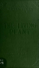 The living plant; a description and interpretation of its functions and structure_cover