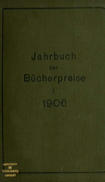 Jahrbuch der Bücherpreise; Ergebnisse der Versteigerungen in Deutschland, Österreich, Holland, der Schweiz, Skandinavien, der Tschechoslowakei, Ungarn 1_cover