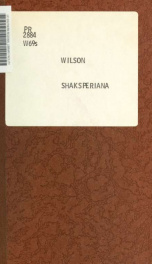 Shaksperiana. Catalogue of all the books, pamphlets, &c. relating to Shakspeare. To which are subjoined, an account of the early quarto editions of the great dramatist's plays and poems, the prices at which many copies have sold in public sales; together _cover