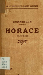 Horace; tragédie [par] Corneille. Nouv. éd., avec une méthode suivie de lecture expliquée ... suivie d'Horace par l'Image_cover