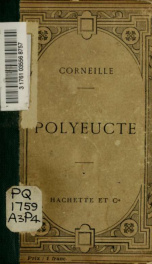 Polyeucte, martyr; tragédie chrétienne. Publié conformément au texte de l'édition des grands écrivains de la France. Des notices, analyses et notes philologiques et littéraires par L. Petit de Julleville_cover