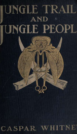Jungle trails and jungle people; travel, adventure and observation in the Far East_cover