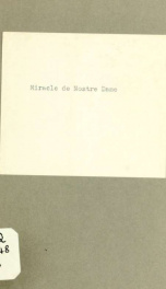 Miracle de Nostre Dame de la marqse de la Gaudine, qui par laccusemt de loncle de son mari auql son mari lauoit comise a garder fu condampnee a ardoir_cover