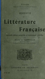 Histoire de la littérature française. Nouv. éd. complétée et entierement refondue par Pierre de Labriolle_cover