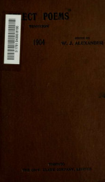 Selected poems; containing the selections prescribed for the Junior Matriculation and Junior Leaving Examinations, 1904. Edited with introd. and notes by W.J. Alexander_cover