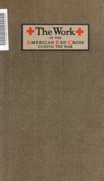 The work of the American Red cross during the war; a statement of finances and accomplishments for the period July 1, 1917, to February 28, 1919_cover