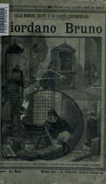 Giordano Bruno, scene storico-romantiche del secolo 16; memorie inedite d'un gesuita. Illustrato da 30 disegni dell'artista Gino de' Bini_cover