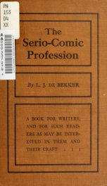 The serio-comic profession; a book for writers, and for such readers as may be interested in them and their craft_cover