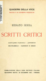Scritti critici : Giovannni Pascoli, Antonio Beltramelli, Carducci e Croce_cover
