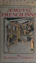 Among French inn; the story of a pilgrimage to characteristic spots of rural France_cover