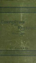 Composition and rhetoric by practice, with exercises, adapted for use in high schools and colleges_cover