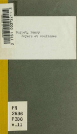 Foyers et coulisses; histoire anecdotique des théâtres de Paris [par Henry Buguet et Georges d'Heylli] 11_cover