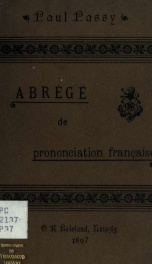 Abrégé de prononciation française, phonétique et orthoépie, avec un glossaire des mots contenus dans le français parlé_cover