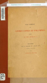 Fac-similé de livres copiés et enluminés pour le roi Charles V. : souvenir de la journée du 8 mars 1903 offert à ses amis_cover
