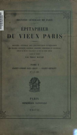 Épitaphier du vieux Paris; recueil général des inscriptions funéraires des églises, couvents, collèges, hospices, cimetières et charniers, depuis le moyen age jusqu'à la fin du 18e siècle 1_cover