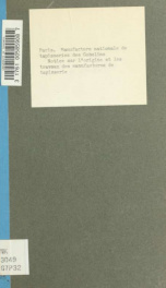 Notice sur l'origine et les travaux des manufactures de tapisserie et de tapis réunies aux Gobelins et catalogue des tapisseries qui y sont exposées_cover