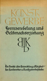 Kunstgewerbe, ein Bericht über Entwicklung und Tätigkeit der Handwerker- u. Kunstgewerbeschulen in Preussen_cover