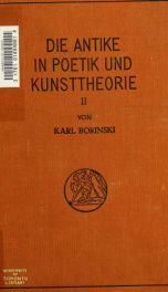 Die Antike in Poetik und Kunsttheorie : von Ausgang des klassischen Altertums bis auf Goethe und Wilhelm von Humboldt ... 2_cover