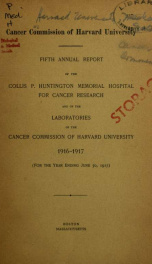 Annual report of the Collis P. Huntington Memorial Hospital for Cancer Research and of the Laboratories of the Cancer Commission of Harvard University_cover