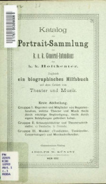 Katalog der Portrait-Sammlung der k.u.k. General-Intendanz der k.k. Hoftheater : zugleich ein biographisches Hilfsbuch auf dem Gebiet von Theater und Musik 01_cover