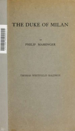 An edition of Philip Massinger's Duke of Milan; a dissertation presented to the faculty of Princeton University in candidacy for the degree of Doctor of Philosophy_cover