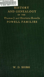 History and genealogy of the Thomas J. and Henrietta (Howells) Powell families_cover