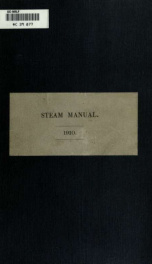 Steam manual for His Majesty's fleet, containing regulations and instructions relating to the machinery of His Majesty's ships. Corrected to April, 1910_cover
