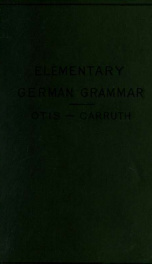 Elementary German grammar / by Charles P. Otis_cover