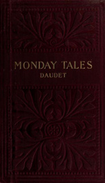 Monday tales ; Letters from my mill ; Letters to an absent one_cover