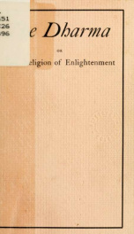 The dharma, or The religion of enlightenment; an exposition of Buddhism_cover
