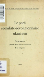 Le parti socialiste-révolutionnaire ukrainien : programme précédé d'une notice introductive de la délégation_cover