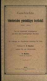 Geschichte der Schweizerischen Gemeinnützigen Gesellschaft, 1810-1910. Von der Gesellschaft hrsg. zur Feier ihres hundertjährigen Bestehens. Im Auftrage der Gesellschaft bearb. bis 1896_cover