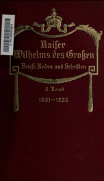 Kaiser Wilhelms des Grossen Briefe, Reden und Schriften; ausgewählt und erläutert von Ernst Berner 2_cover