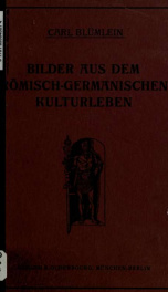 Bilder aus dem römisch-germanischen Kulturleben (nach Funden und Denkmälern). Hrsg. von Carl Blümlein_cover