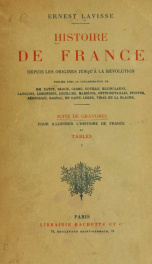 Histoire de France depuis les origines jusqu'à la révolution; publiée avec la collaboration de mm. Bayet, Bloch [e.a.] Suite de gravures pour illustrer l'Histoire de France et tables suppl 01_cover