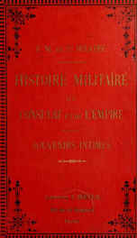 Histoire militaire du consulat et de l'empire; souvenirs intimes 5_cover