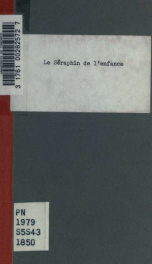 Le Séraphin de l'enfance; recueil de pièces d'ombres chinoises, dédiées a la jeunesse. Publiées par Dembour et Gangel, éditeurs. 8 décors et 10 feuilles de figures_cover