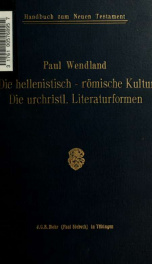 Die hellenistisch-römische Kultur in ihren Beziehungen zu Judentum und Christentum; die urchristlichen Literaturformen_cover