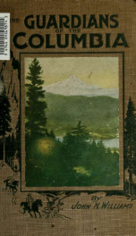 The guardians of the Columbia, mount Hood, mount Adams and mount St. Helens_cover